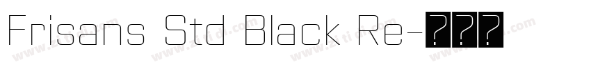 Frisans Std Black Re字体转换